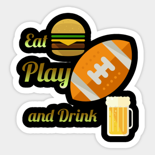 Eat Play and Drink Sticker